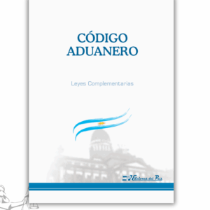 CÓDIGO ADUANERO Y MERCOSUR, Leyes Complementarias
