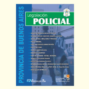 LEGISLACIÓN POLICIAL DE LA PROVINCIA DE BUENOS AIRES