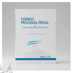 CÓDIGO PROCESAL PENAL DE LA CIUDAD DE BUENOS AIRES (+CONTRAVENCIONAL, REG. DE FALTAS Y CONSTITUCION CIUDAD)