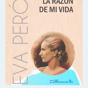 LA RAZÓN DE MI VIDA, EVA PERÓN